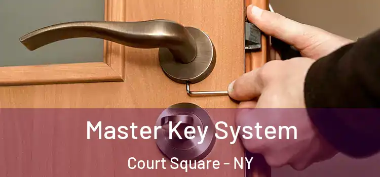 Master Key System Court Square - NY