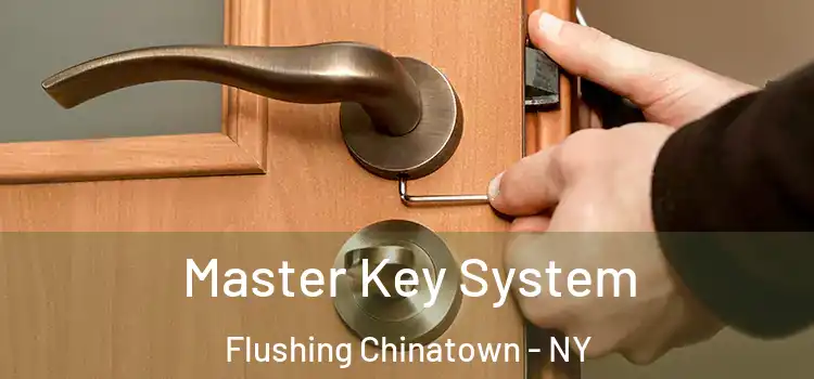 Master Key System Flushing Chinatown - NY