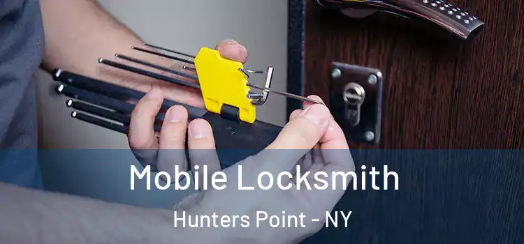 Mobile Locksmith Hunters Point - NY