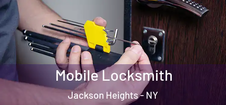 Mobile Locksmith Jackson Heights - NY