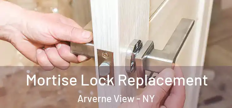Mortise Lock Replacement Arverne View - NY