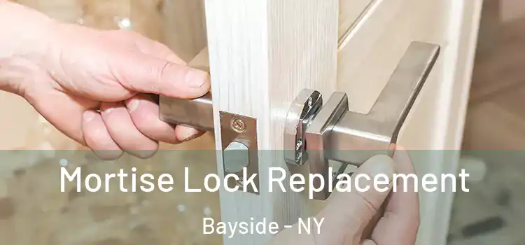 Mortise Lock Replacement Bayside - NY