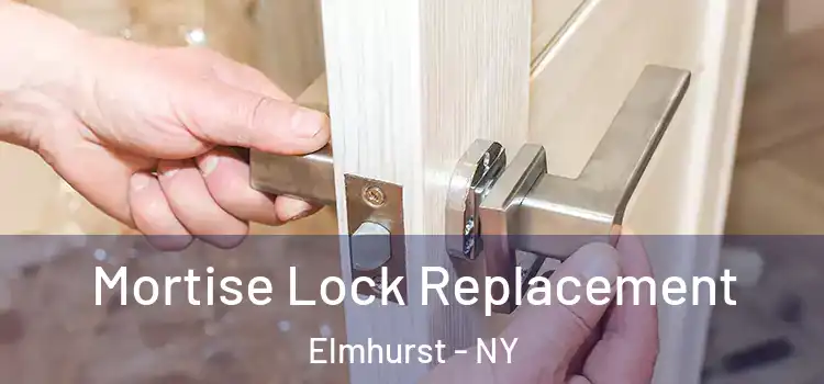 Mortise Lock Replacement Elmhurst - NY