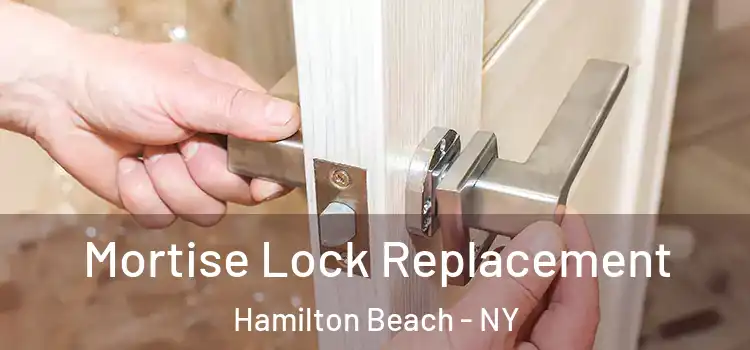 Mortise Lock Replacement Hamilton Beach - NY