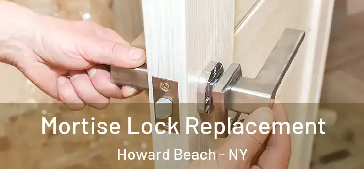Mortise Lock Replacement Howard Beach - NY