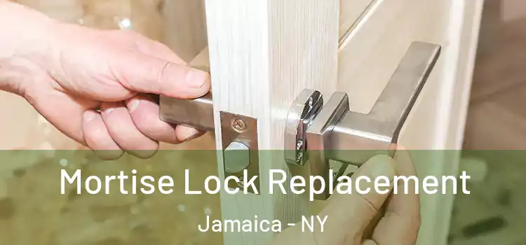  Mortise Lock Replacement Jamaica - NY