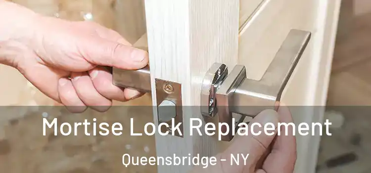 Mortise Lock Replacement Queensbridge - NY