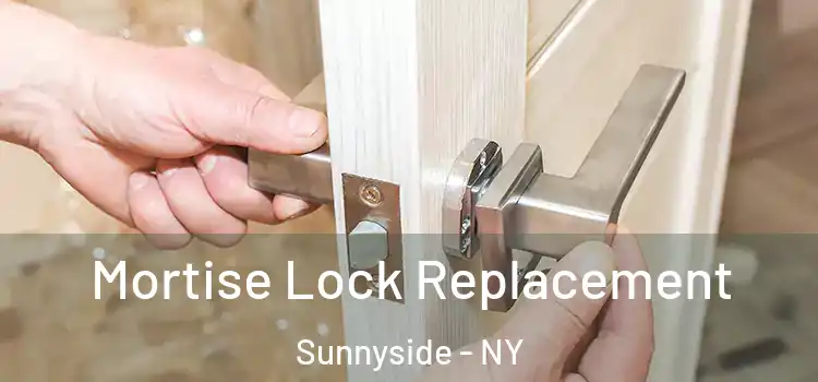Mortise Lock Replacement Sunnyside - NY