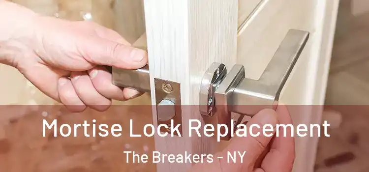 Mortise Lock Replacement The Breakers - NY