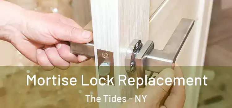 Mortise Lock Replacement The Tides - NY