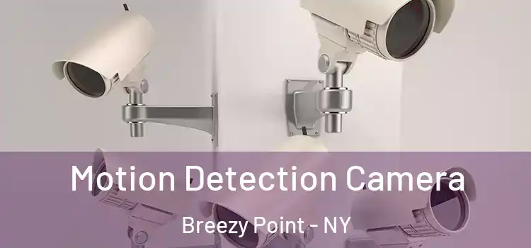  Motion Detection Camera Breezy Point - NY
