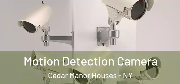  Motion Detection Camera Cedar Manor Houses - NY