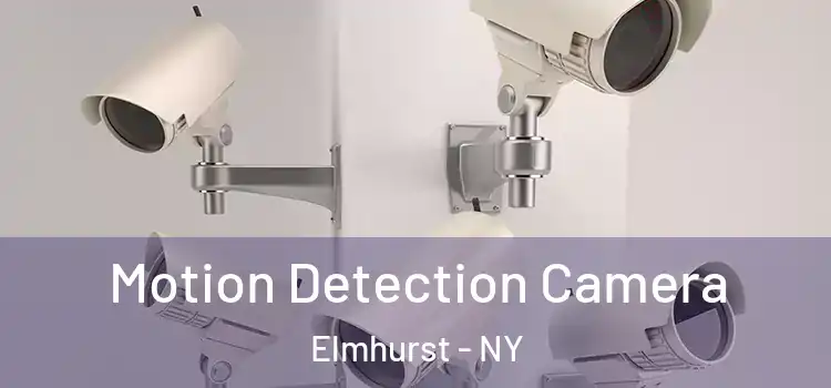  Motion Detection Camera Elmhurst - NY