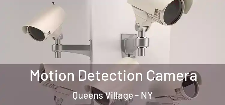  Motion Detection Camera Queens Village - NY