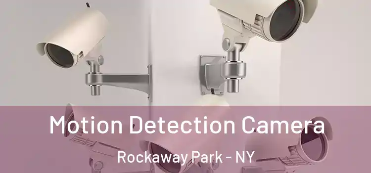  Motion Detection Camera Rockaway Park - NY