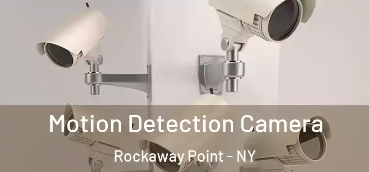 Motion Detection Camera Rockaway Point - NY