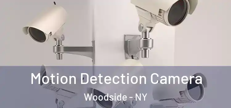  Motion Detection Camera Woodside - NY
