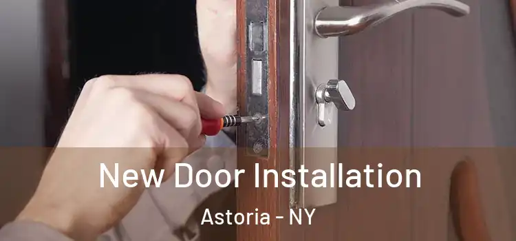 New Door Installation Astoria - NY