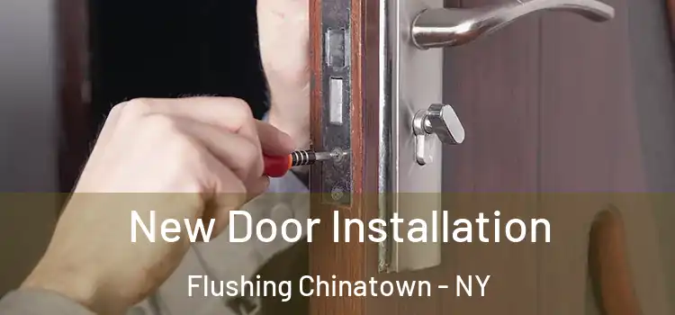 New Door Installation Flushing Chinatown - NY