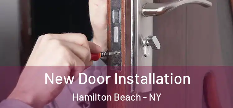New Door Installation Hamilton Beach - NY