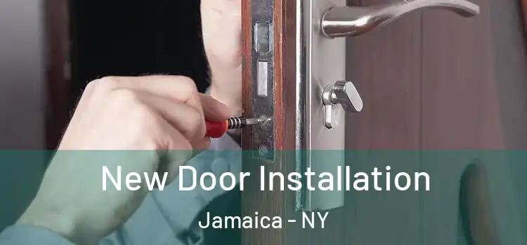  New Door Installation Jamaica - NY