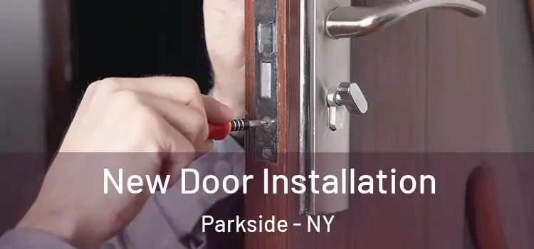  New Door Installation Parkside - NY