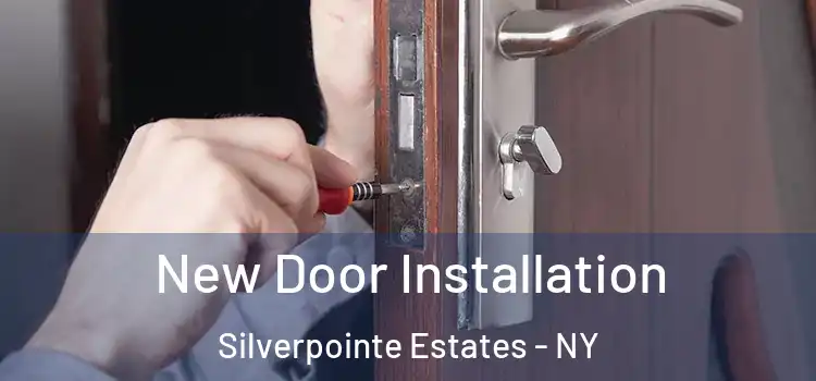 New Door Installation Silverpointe Estates - NY