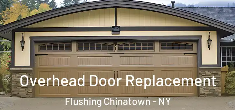  Overhead Door Replacement Flushing Chinatown - NY