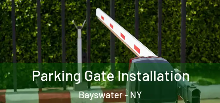 Parking Gate Installation Bayswater - NY