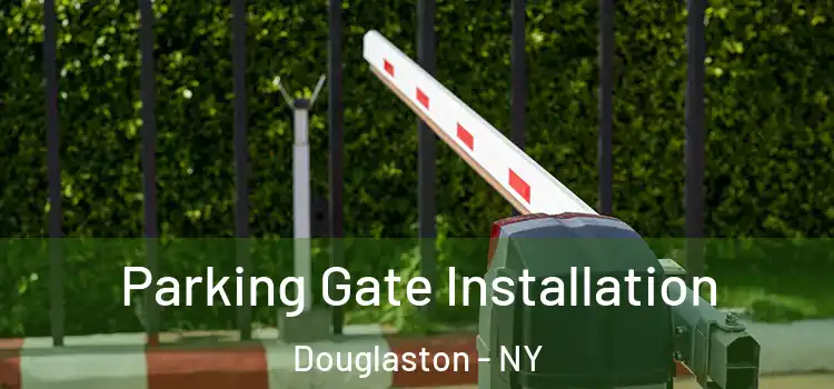Parking Gate Installation Douglaston - NY
