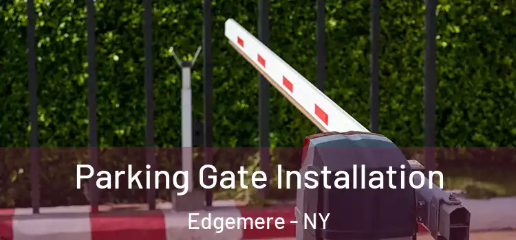 Parking Gate Installation Edgemere - NY
