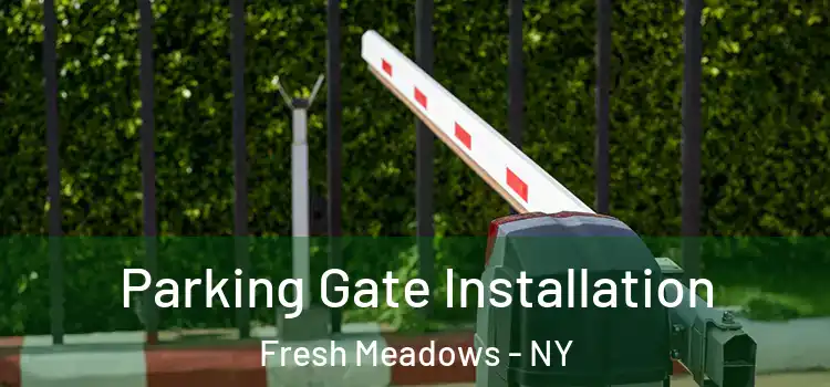Parking Gate Installation Fresh Meadows - NY