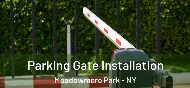  Parking Gate Installation Meadowmere Park - NY