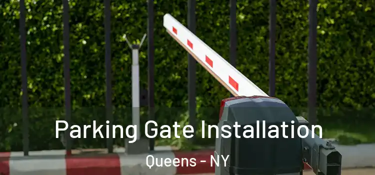 Parking Gate Installation Queens - NY