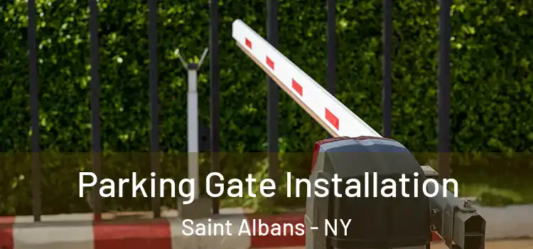  Parking Gate Installation Saint Albans - NY