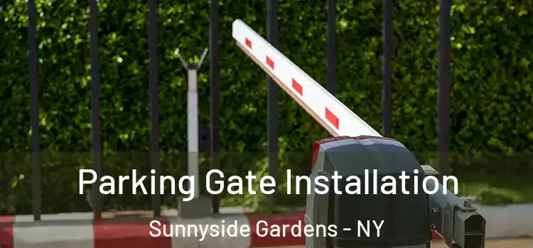 Parking Gate Installation Sunnyside Gardens - NY