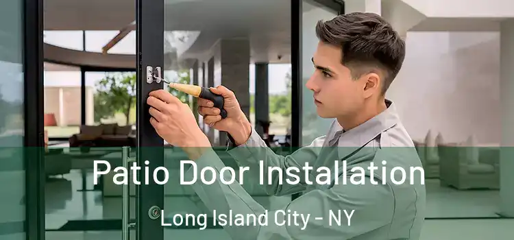 Patio Door Installation Long Island City - NY