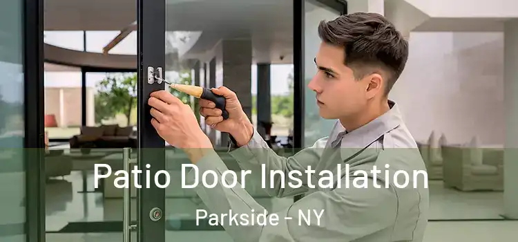 Patio Door Installation Parkside - NY