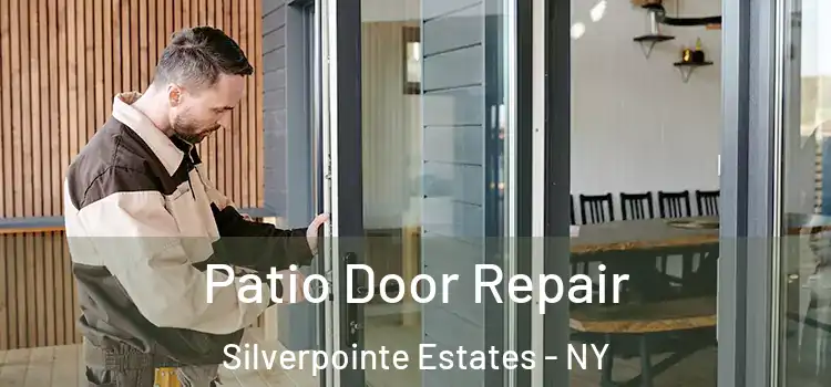 Patio Door Repair Silverpointe Estates - NY