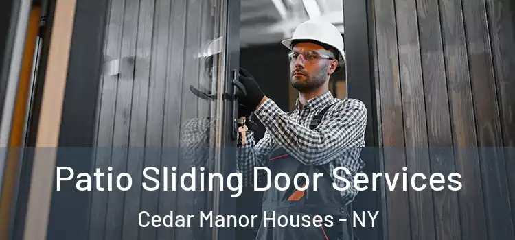  Patio Sliding Door Services Cedar Manor Houses - NY