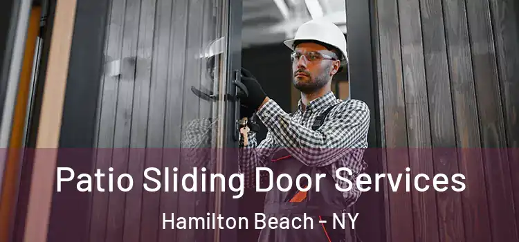  Patio Sliding Door Services Hamilton Beach - NY