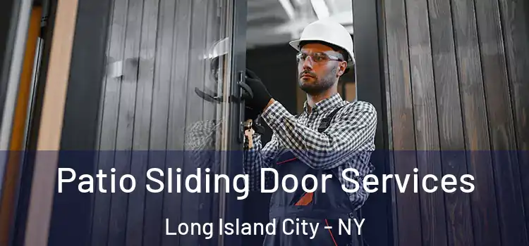 Patio Sliding Door Services Long Island City - NY