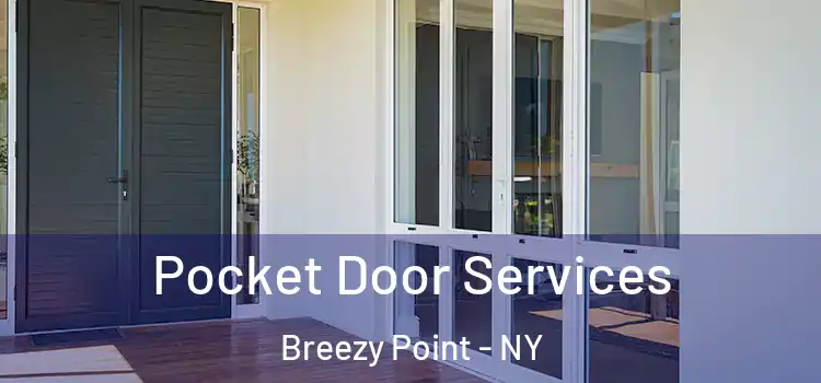 Pocket Door Services Breezy Point - NY