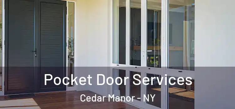 Pocket Door Services Cedar Manor - NY