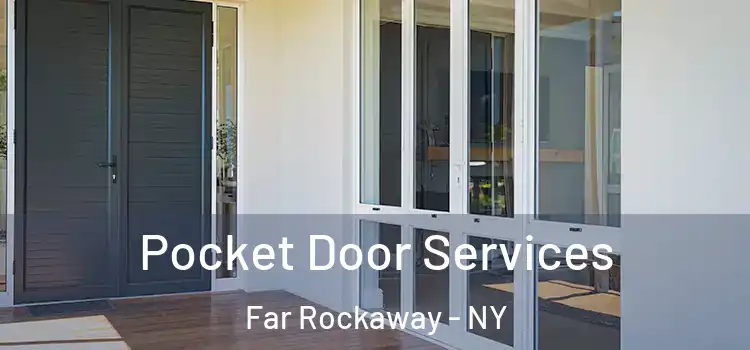 Pocket Door Services Far Rockaway - NY