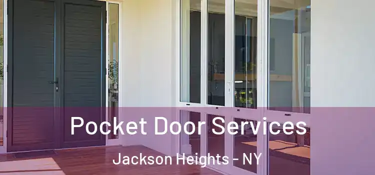 Pocket Door Services Jackson Heights - NY