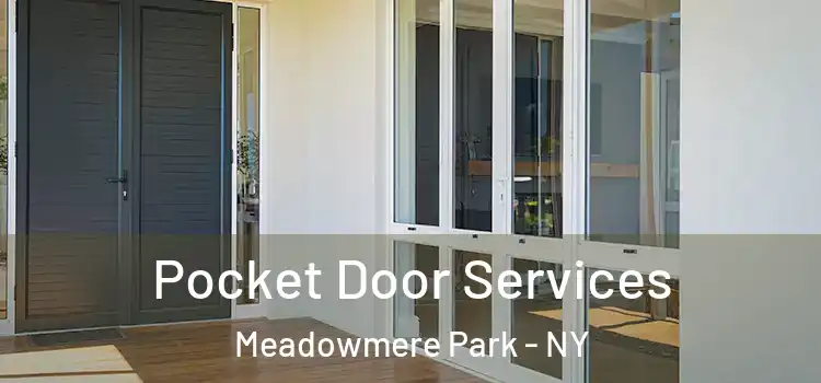 Pocket Door Services Meadowmere Park - NY