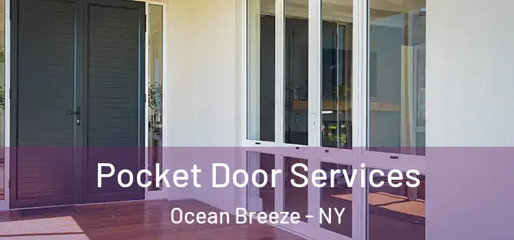 Pocket Door Services Ocean Breeze - NY