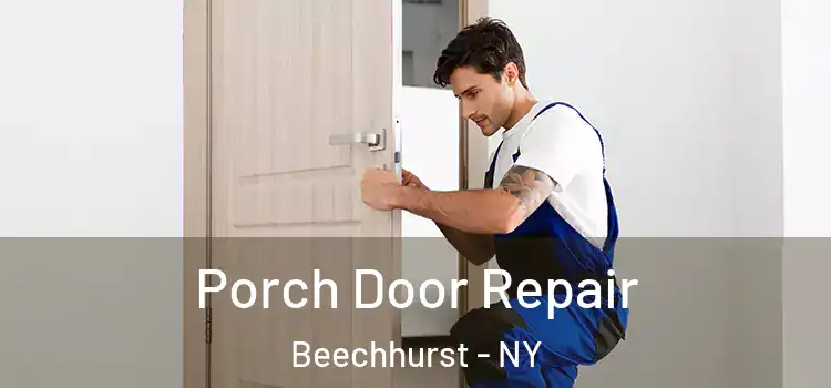 Porch Door Repair Beechhurst - NY