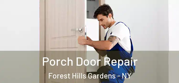  Porch Door Repair Forest Hills Gardens - NY